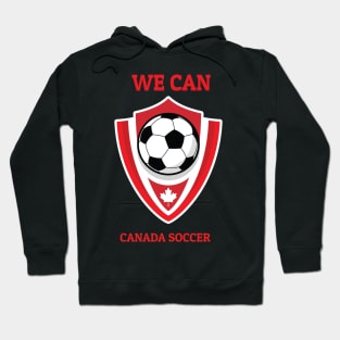 we can Canada Soccer Hoodie